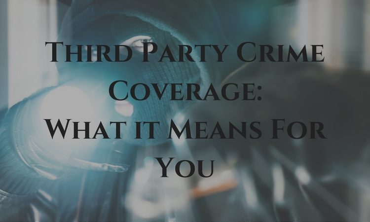  Third Party Crime Coverage: What it Means For You